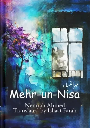 Mehr-Un-Nisa By Nemrah Ahmed And Translated By Israat Farah - মেহের-উন-নিসা - নিমরা আহমেদ - ইসরাত ফারাহ্‌